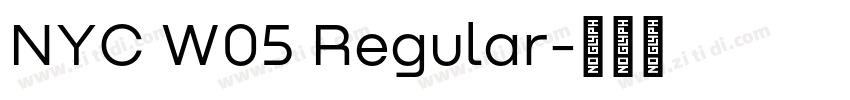 NYC W05 Regular字体转换 NYC W05 Regular字体转换